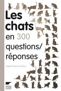 Les Chats en 300 questions réponses