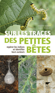 SUR LES TRACES DES PETITES BETES - REPERER LES INDICES ET IDENTIFIER LEURS AUTEURS