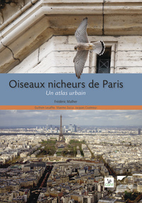 OISEAUX NICHEURS DE PARIS - UN ATLAS URBAIN