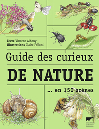 GUIDE DES CURIEUX DE NATURE - EN 150 SCENES