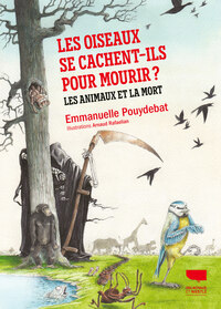 Les Oiseaux se cachent-ils pour mourir?