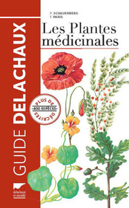 LES PLANTES MEDICINALES - PLUS DE 400 ESPECES DECRITES