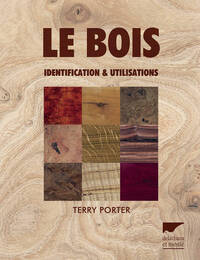 LE BOIS - IDENTIFICATION ET UTILISATIONS