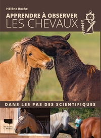APPRENDRE A OBSERVER LES CHEVAUX - DANS LES PAS DES SCIENTIFIQUES