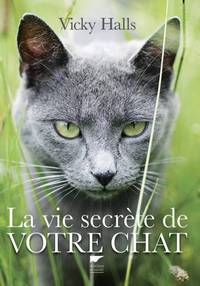 La Vie secrète de votre chat