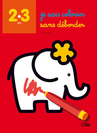 JE SAIS COLORIER SANS DEBORDER : L'ELEPHANT