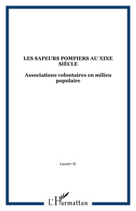Les sapeurs pompiers au XIXe siècle