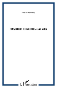 Ouvriers hongrois, 1956-1985
