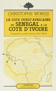 La côte ouest-africaine : du Sénégal à la Côte d'Ivoire