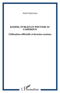 Radios, publics et pouvoir au Cameroun