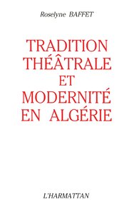 Tradition théâtrale et modernité en Algérie