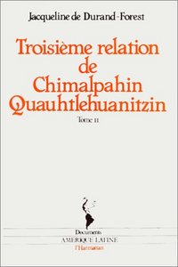 Troisième relation de Chimalpahin Quauhtlehuanitzin