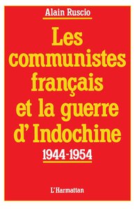 Les communistes français et la guerre d'Indochine (1944-1954)