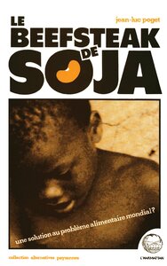 LE BEEFSTEAK DE SOJA - UNE SOLUTION AU PROBLEME ALIMENTAIRE MONDIAL
