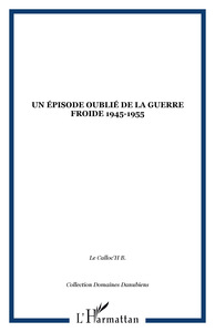 Un épisode oublié de la guerre froide 1945-1955