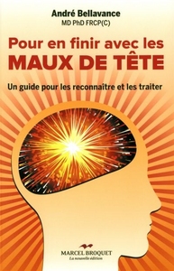 Pour en finir avec les maux de tête - un guide pour les reconnaître et les traiter