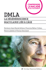 DMLA LA DEGENERESCENCE MACULAIRE LIEE A L'AGE