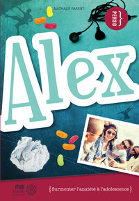 Alex - Surmonter l'anxiété à l'adolescence