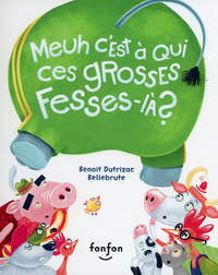 MEUH C'EST A QUI, CES GROSSES FESSES-LA ?