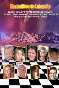 GUIDE DE LAFAYETTE. SECOND TIRAGE  TOME II - LES MEILLEURS VOYANTS MEDIUMS ASTROLOGUES ET TAROLOGUES