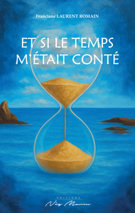 ET SI LE TEMPS M'ÉTAIT CONTÉ