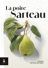 LA POIRE SARTEAU - VOYAGE EN PAYS DE DRAIX