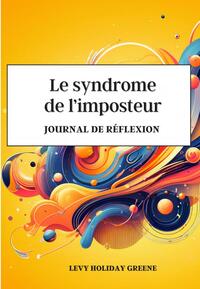 LE SYNDROME DE L'IMPOSTEUR : JOURNAL