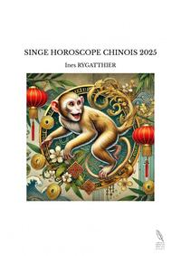 SINGE HOROSCOPE CHINOIS 2025