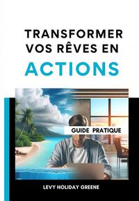 Transformer vos rêves en actions