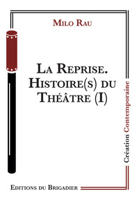 La Reprise. Histoire(s) du Théâtre (I)