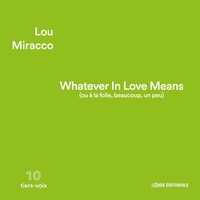 Whatever In Love Means (ou à la folie, beaucoup, un peu)