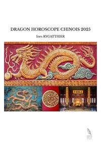 DRAGON HOROSCOPE CHINOIS 2025