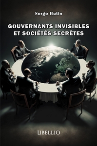GOUVERNANTS INVISIBLES ET SOCIETES SECRETES