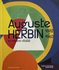 Auguste Herbin, le maitre révélé 1882-1960