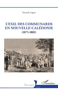 L’Exil des Communards en Nouvelle-Calédonie