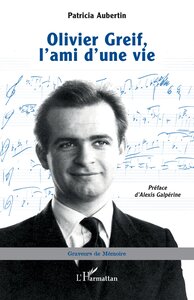 Olivier Greif, l’ami d’une vie