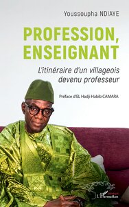 PROFESSION, ENSEIGNANT - L'ITINERAIRE D'UN VILLAGEOIS DEVENU PROFESSEUR