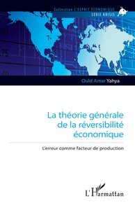 LA THEORIE GENERALE DE LA REVERSIBILITE ECONOMIQUE - L'ERREUR COMME FACTEUR DE PRODUCTION