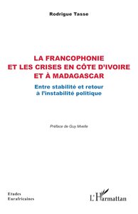 La francophonie et les crises en Côte d’Ivoire et à Madagascar