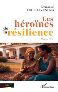Les héroïnes de la résilience