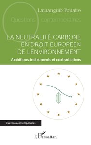La neutralité carbone en droit européen de l’environnement