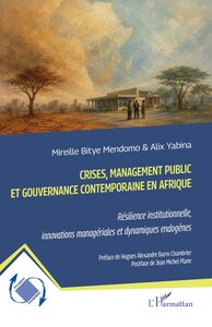 CRISES, MANAGEMENT PUBLIC ET GOUVERNANCE CONTEMPORAINE EN AFRIQUE - RESILIENCE INSTITUTIONNELLE, INN