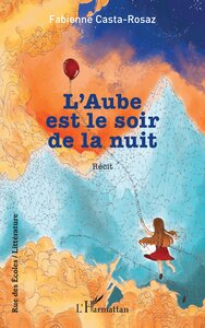 L’Aube est le soir de la nuit