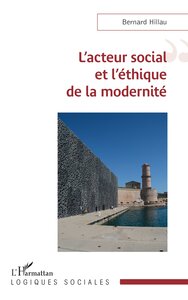 L’acteur social et l’éthique de la modernité