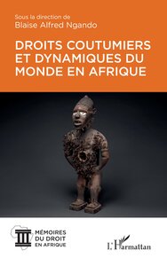 Droits coutumiers et dynamiques du monde en Afrique