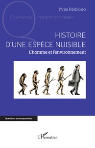 HISTOIRE D'UNE ESPECE NUISIBLE - L'HOMME ET L'ENVIRONNEMENT