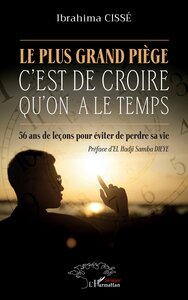 Le plus grand piège c’est de croire qu’on a le temps