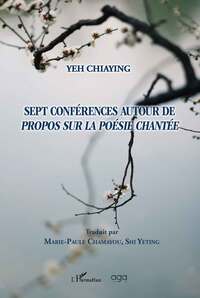 Sept conférences autour de propos sur la poésie chantée