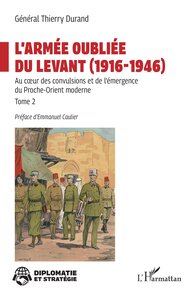 L’armée oubliée du Levant (1916-1946)
