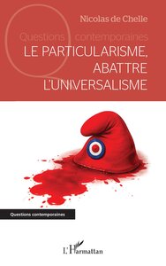Le particularisme, abattre l’universalisme